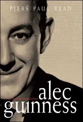 Alec Guinness: Guinness: A hitelesített életrajz - Alec Guinness: The Authorised Biography