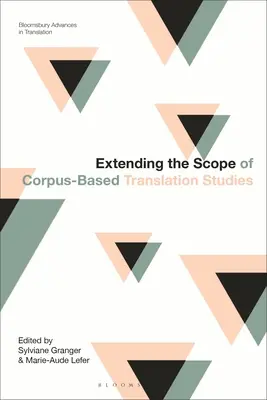 A korpuszalapú fordítástanulmányok hatókörének kiterjesztése - Extending the Scope of Corpus-Based Translation Studies