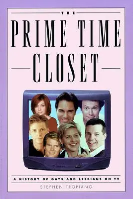 A főműsoridős szekrény: A melegek és leszbikusok története a televízióban - The Prime Time Closet: A History of Gays and Lesbians on TV