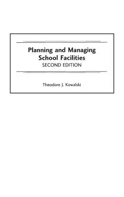 Iskolai létesítmények tervezése és irányítása, 2. kiadás - Planning and Managing School Facilities, 2nd Edition