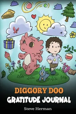 Diggory Doo hálanapló: A Journal For Kids To Practice Gratitude, Appreciation, and Thankfulness (Napló gyerekeknek a hála, a megbecsülés és a hála gyakorlására) - Diggory Doo Gratitude Journal: A Journal For Kids To Practice Gratitude, Appreciation, and Thankfulness
