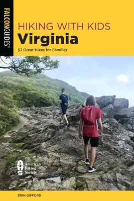 Túrázás gyerekekkel Virginia: Virginia Virginia: 52 nagyszerű túrák családoknak - Hiking with Kids Virginia: 52 Great Hikes for Families