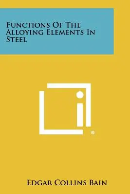 Az acélban lévő ötvözőelemek funkciói - Functions Of The Alloying Elements In Steel