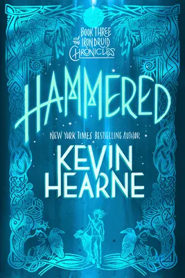 Hammered: A vasdruida krónikák harmadik könyve - Hammered: Book Three of the Iron Druid Chronicles