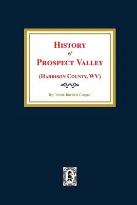 (Harrison megye, Nyugat-Virginia) Prospect Valley története - (harrison County, West Virginia) History of Prospect Valley