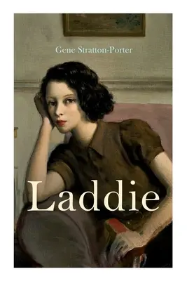 Laddie: Családi regény: A True Blue Story - Laddie: Family Novel: A True Blue Story