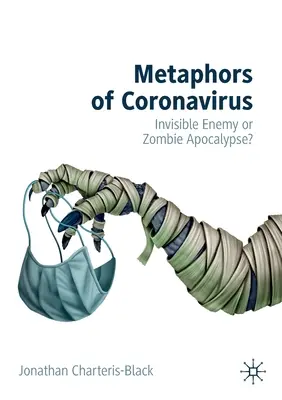 A koronavírus metaforái: Láthatatlan ellenség vagy zombi apokalipszis? - Metaphors of Coronavirus: Invisible Enemy or Zombie Apocalypse?