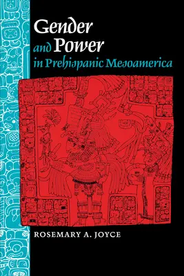 Nemek és hatalom a prehispániai Mezoamerikában - Gender and Power in Prehispanic Mesoamerica