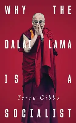 Miért szocialista a Dalai Láma: A buddhizmus és az együttérző társadalom - Why the Dalai Lama Is a Socialist: Buddhism and the Compassionate Society