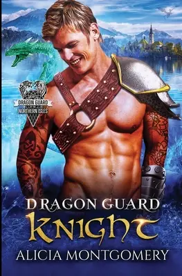 Sárkányőr lovag: Az Északi Szigetek Sárkányőrsége 3. könyv - Dragon Guard Knight: Dragon Guard of the Northern Isles Book 3