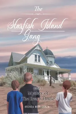 A Csillaghal-szigeti banda: A tengerparti ház rejtélye - The Starfish Island Gang: Mystery of The Beach House