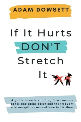 Ha fáj, ne nyújtsd ki - If It Hurts, Don't Stretch It