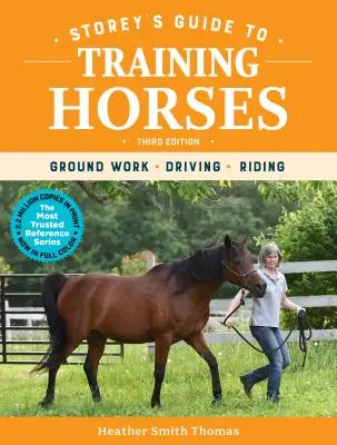 Storey's Guide to Training Horses, 3. kiadás: Földmunka, vezetés, lovaglás - Storey's Guide to Training Horses, 3rd Edition: Ground Work, Driving, Riding