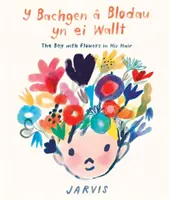 Bachgen a Blodau yn ei Wallt, Y / The Boy with Flowers in his Hair, The - Bachgen a Blodau yn ei Wallt, Y / Boy with Flowers in his Hair, The