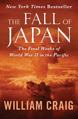 Japán bukása: A második világháború utolsó hetei a Csendes-óceánon - The Fall of Japan: The Final Weeks of World War II in the Pacific