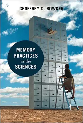 Emlékezeti gyakorlatok a tudományokban - Memory Practices in the Sciences