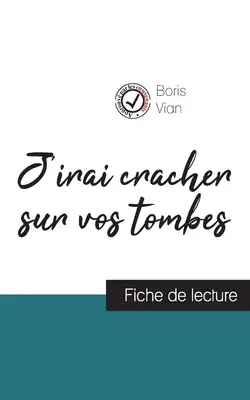 J'irai cracher sur vos tombes de Boris Vian (fiche de lecture et analyse complte de l'oeuvre)