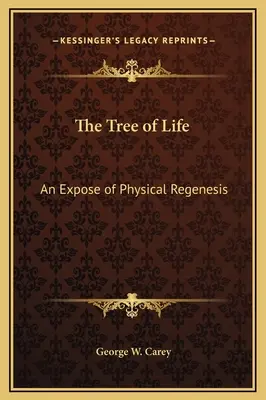 Az élet fája: A fizikai regeneráció feltárása - The Tree of Life: An Expose of Physical Regenesis