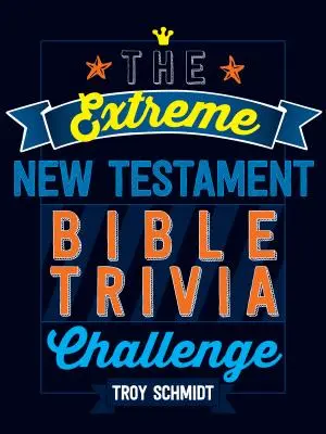 Az extrém újszövetségi bibliai kvíz-kihívás - The Extreme New Testament Bible Trivia Challenge