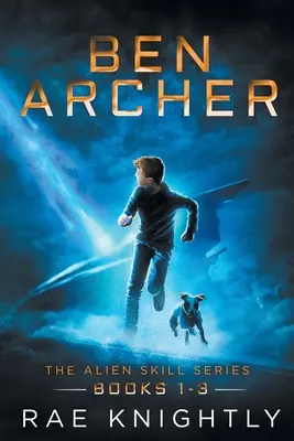 Ben Archer (Az idegen képességek sorozata, 1-3. könyv) - Ben Archer (The Alien Skill Series, Books 1-3)