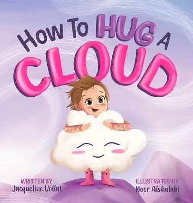 Hogyan öleljünk meg egy felhőt - How to Hug a Cloud