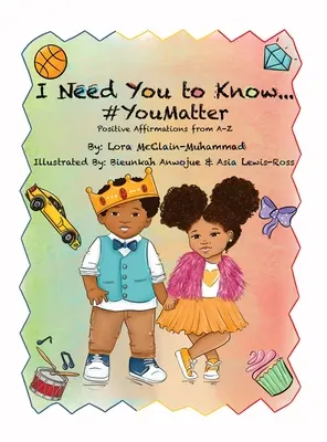 I Need You To Know #YouMatter (Szükségem van rád, hogy tudd #YouMatter) - I Need You To Know #YouMatter