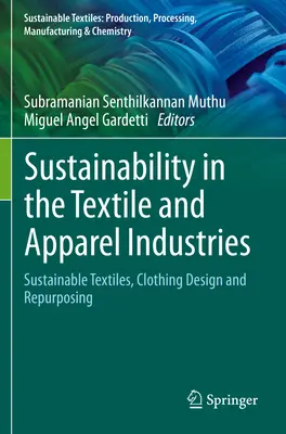 Fenntarthatóság a textil- és ruhaiparban: Fenntartható textíliák, ruházati tervezés és újrafelhasználás - Sustainability in the Textile and Apparel Industries: Sustainable Textiles, Clothing Design and Repurposing
