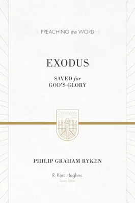 Exodus: Megmentve Isten dicsőségére (ESV kiadás) - Exodus: Saved for God's Glory (ESV Edition)