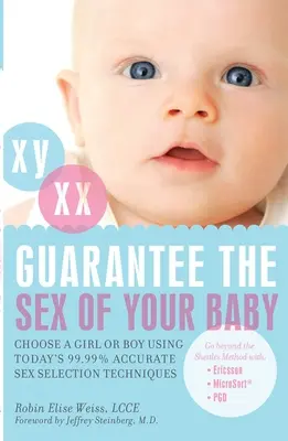 Garantáld a babád nemét: Válasszon lányt vagy fiút a mai 99,99%-os pontosságú nemválasztási technikák segítségével - Guarantee the Sex of Your Baby: Choose a Girl or Boy Using Today's 99.99% Accurate Sex Selection Techniques