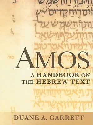 Amos: A Handbook on the Hebrew Text