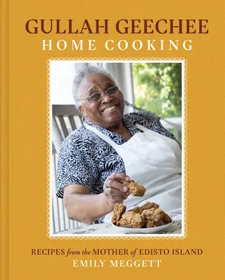 Gullah Geechee Home Cooking: Edisto sziget matriarchájának receptjei - Gullah Geechee Home Cooking: Recipes from the Matriarch of Edisto Island