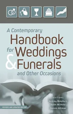 Kortárs kézikönyv esküvőkhöz, temetésekhez és egyéb alkalmakhoz: Felülvizsgált és frissített - A Contemporary Handbook for Weddings & Funerals and Other Occasions: Revised and Updated