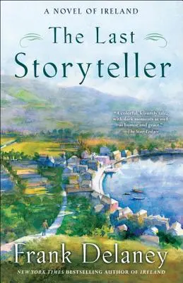 Az utolsó mesemondó: A Novel of Ireland - The Last Storyteller: A Novel of Ireland