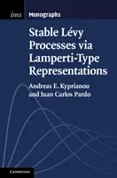 Stabil Levy-folyamatok Lamperti-típusú reprezentációkon keresztül (Kyprianou Andreas E. (University of Bath)) - Stable Levy Processes via Lamperti-Type Representations (Kyprianou Andreas E. (University of Bath))