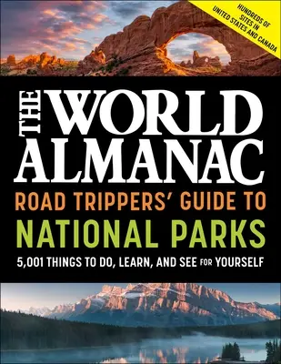 The World Almanac Road Trippers' Guide to National Parks: 5,001 dolog, amit megtehetsz, megtanulhatsz és megnézhetsz magadnak. - The World Almanac Road Trippers' Guide to National Parks: 5,001 Things to Do, Learn, and See for Yourself