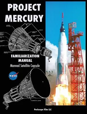 Project Mercury Ismerkedési kézikönyv Emberesített műholdkapszula - Project Mercury Familiarization Manual Manned Satellite Capsule