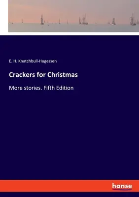 Crackers for Christmas: További történetek. Ötödik kiadás - Crackers for Christmas: More stories. Fifth Edition