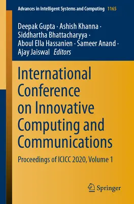 Nemzetközi konferencia az innovatív számítástechnikáról és kommunikációról: Az ICICC 2020 konferencia jegyzőkönyvei, 1. kötet - International Conference on Innovative Computing and Communications: Proceedings of ICICC 2020, Volume 1