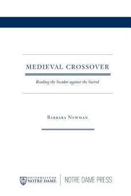 Középkori kereszteződés: Reading the Secular against the Sacred - Medieval Crossover: Reading the Secular against the Sacred