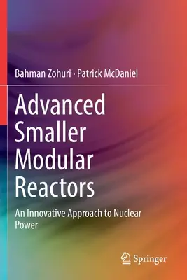 Fejlett, kisebb moduláris reaktorok: Az atomenergia innovatív megközelítése - Advanced Smaller Modular Reactors: An Innovative Approach to Nuclear Power
