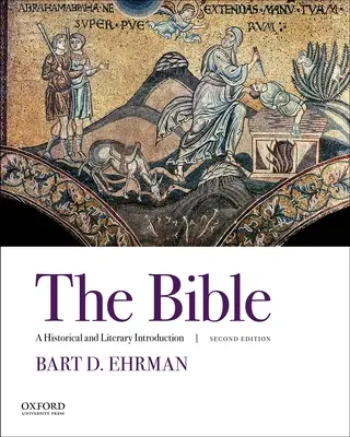 A Biblia: A History and Literary Introduction (Történeti és irodalmi bevezetés) - The Bible: A Historical and Literary Introduction