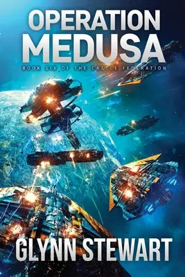 Medúza hadművelet: Castle Federation 6. könyv - Operation Medusa: Castle Federation Book 6