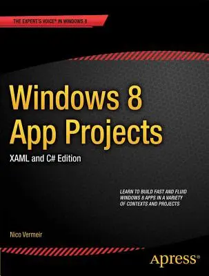 Windows 8 alkalmazásprojektek - Xaml és C# kiadás - Windows 8 App Projects - Xaml and C# Edition