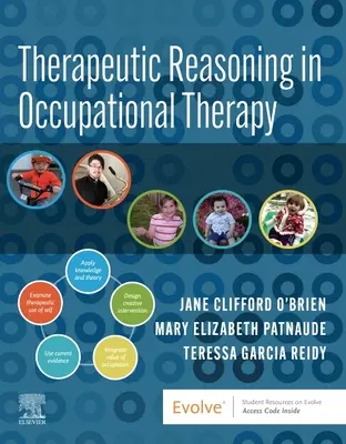 Terápiás érvelés a foglalkozásterápiában: Hogyan fejlesszük a kritikai gondolkodást a gyakorlatban? - Therapeutic Reasoning in Occupational Therapy: How to Develop Critical Thinking for Practice