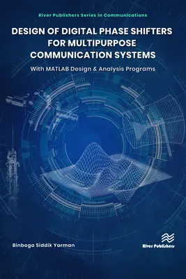 Digitális fázisváltók tervezése többcélú kommunikációs rendszerekhez: MATLAB tervezési és elemzési programokkal - Design of Digital Phase Shifters for Multipurpose Communication Systems: With MATLAB Design and Analysis Programs