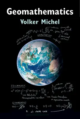 Geomatematematika - Modellezés és matematikai problémák megoldása a geodéziában és a geofizikában (Michel Volker (Universitat Siegen Németország)) - Geomathematics - Modelling and Solving Mathematical Problems in Geodesy and Geophysics (Michel Volker (Universitat Siegen Germany))