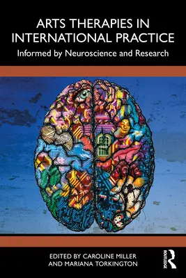 Művészetterápiák a nemzetközi gyakorlatban: Az idegtudomány és a kutatás által informálva - Arts Therapies in International Practice: Informed by Neuroscience and Research