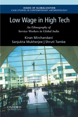 Alacsony bér a csúcstechnológiában: A globális Indiában dolgozó szolgáltatói munkások etnográfiája - Low Wage in High Tech: An Ethnography of Service Workers in Global India