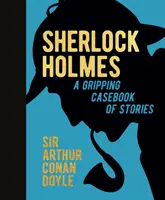 Sherlock Holmes: A történetek lebilincselő esetfüzete - A történetek lebilincselő esetfüzete - Sherlock Holmes: A Gripping Casebook of Stories - A Gripping Casebook of Stories