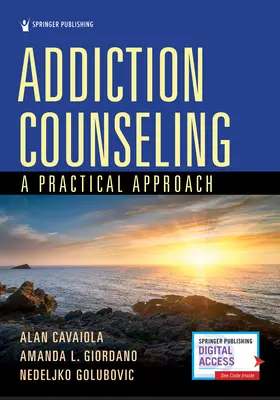 Addiktológiai tanácsadás: Gyakorlati megközelítés - Addiction Counseling: A Practical Approach